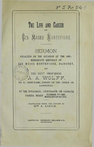 The life and career of Sir Moses Montefiore : sermon, preached on the occasion of the one-hundredth birthday of Sir Moses Montefiore, Baronet